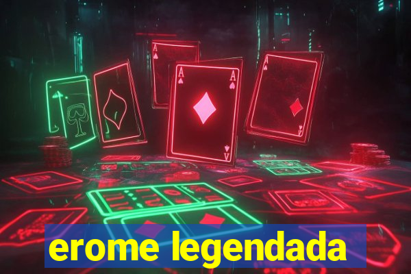 erome legendada